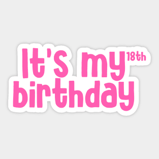 Its my 18th Birthday Sticker